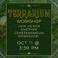 Cemeterrarium Workshop - October 11 @ 3:30 p.m. (Age 18+)
