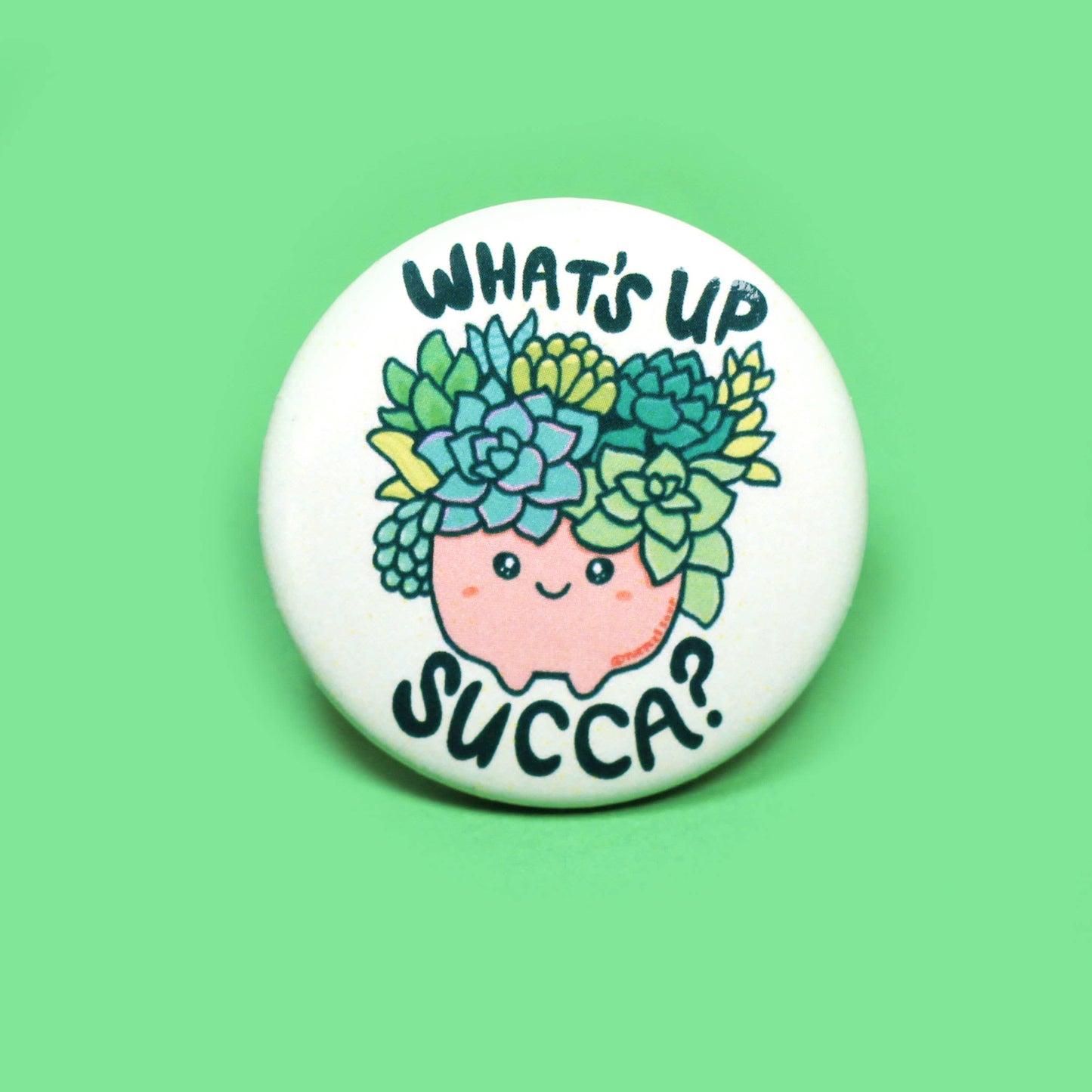 What's Up Succa Succulent Holiday Gift Pin Back Button