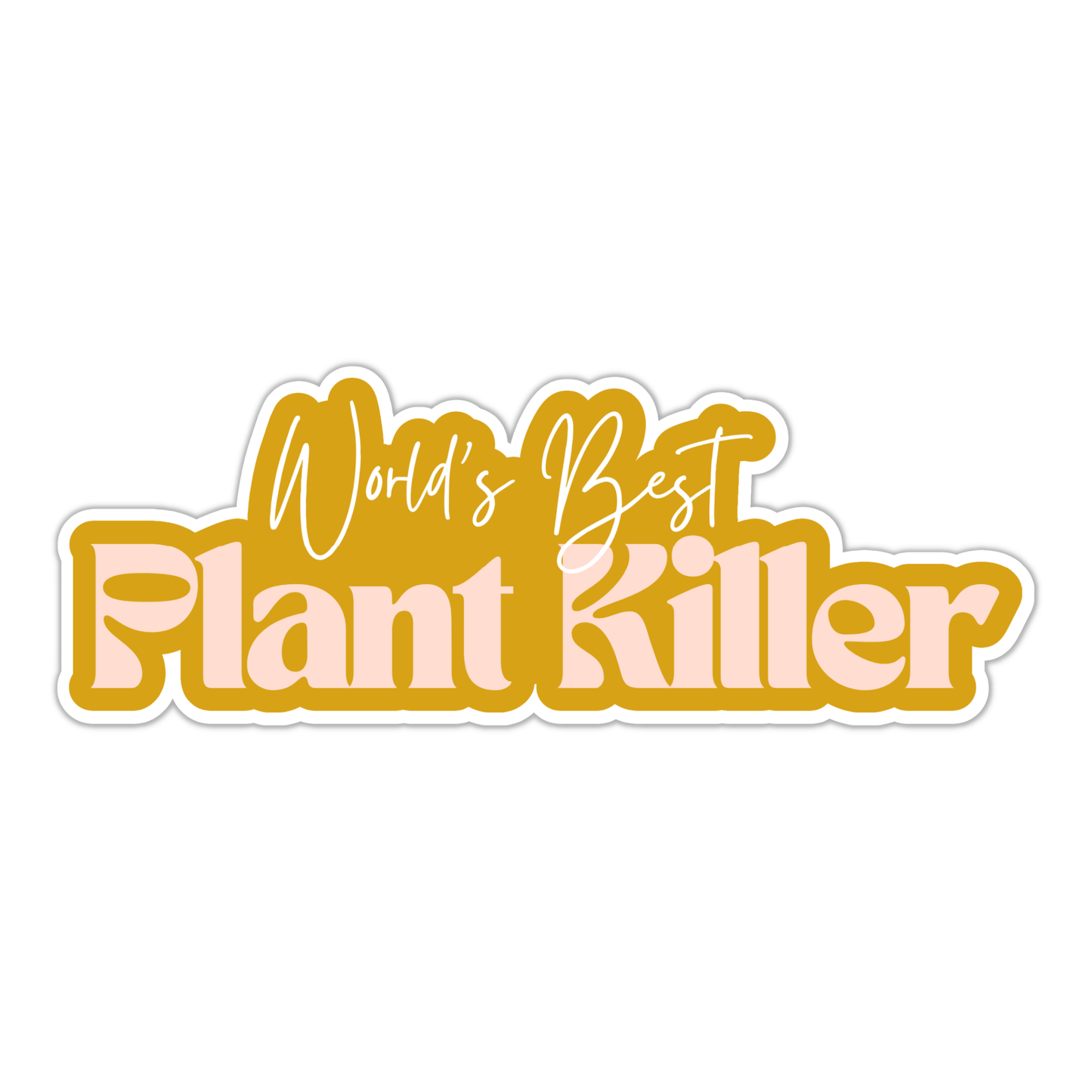 World's Best Plant Killer Sticker